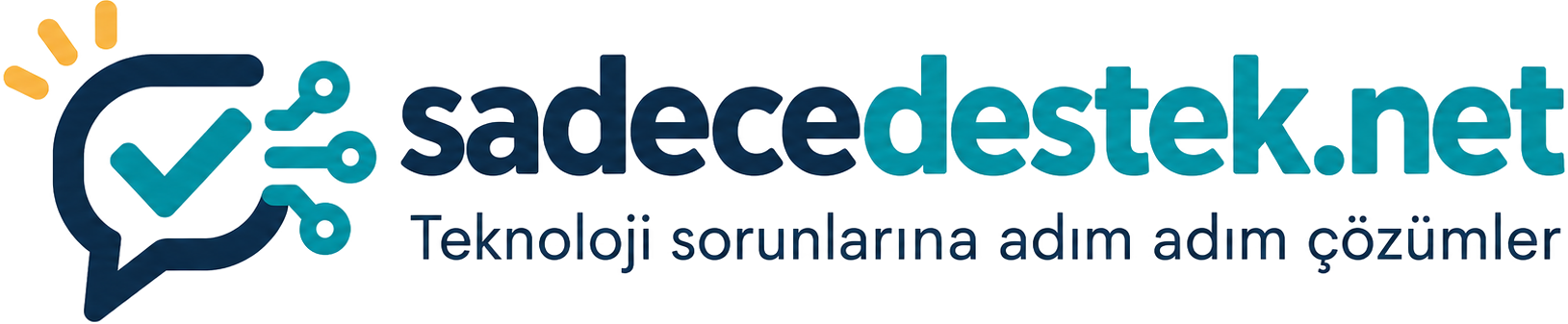 Sadece Destek — Teknoloji Sorunlarına Adım Adım Çözümler